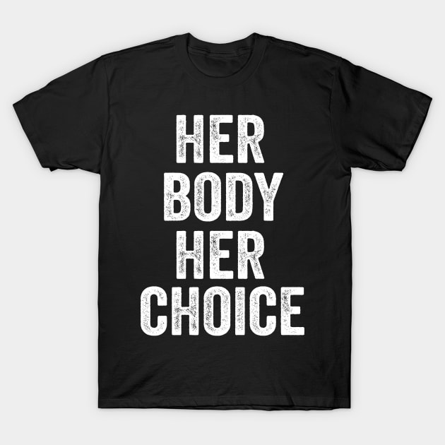 Her Body Her Choice T-Shirt by shopcherroukia